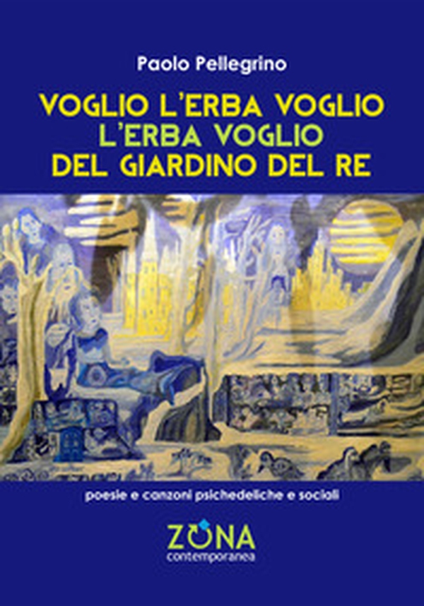 Voglio l'erba voglio l'erba voglio del giardino del re - Librerie.coop