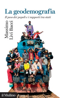 La geodemografia. Il peso dei popoli e i rapporti tra stati - Librerie.coop