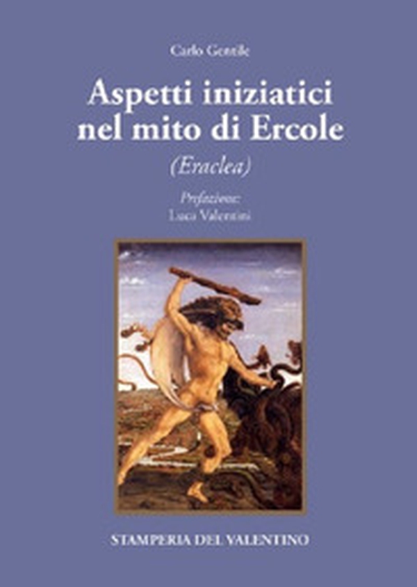 Aspetti iniziatici del mito di Ercole. Eraclea - Librerie.coop Aspetti iniziatici del mito di Ercole. Eraclea - Librerie.coop