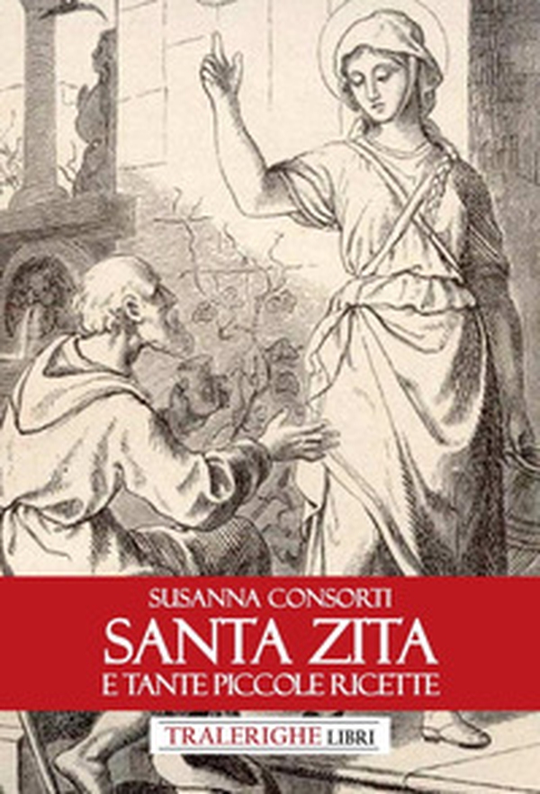 Santa Zita e tante piccole ricette - Librerie.coop Santa Zita e tante piccole ricette - Librerie.coop