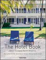 The Hotel Book. Great Escapes North America. Ediz. italiana, spagnola e portoghese - Librerie.coop