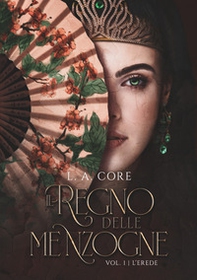 Il regno delle menzogne. L'erede - Vol. 1 - Librerie.coop