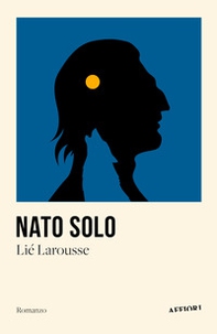 Nato solo - Librerie.coop Nato solo - Librerie.coop