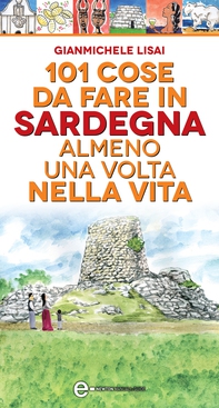 101 cose da fare in Sardegna almeno una volta nella vita - Librerie.coop 101 cose da fare in Sardegna almeno una volta nella vita - Librerie.coop