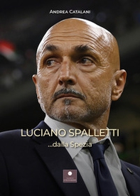 Luciano Spalletti ...dalla Spezia - Librerie.coop Luciano Spalletti ...dalla Spezia - Librerie.coop