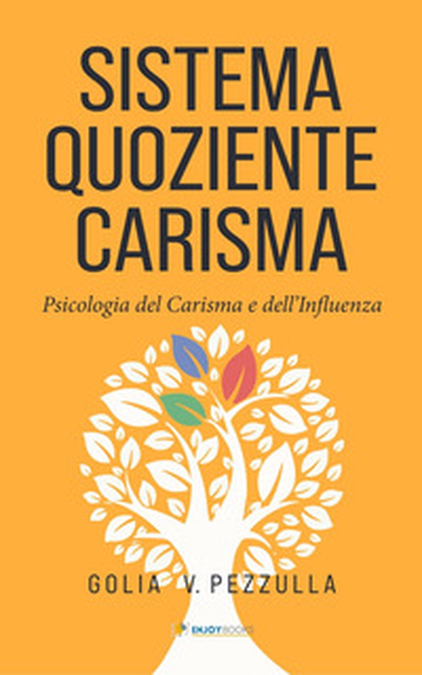 Sistema quoziente carisma. Psicologia del carisma e dell'influenza - Librerie.coop