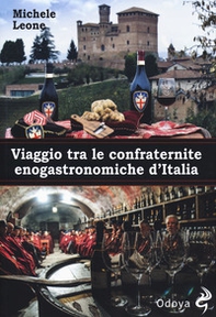 Viaggio tra le confraternite enogastronomiche d'italia - Librerie.coop