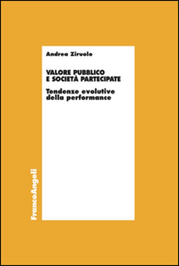 Valore pubblico e società partecipate. Tendenze evolutive della performance - Librerie.coop Valore pubblico e società partecipate. Tendenze evolutive della performance - Librerie.coop