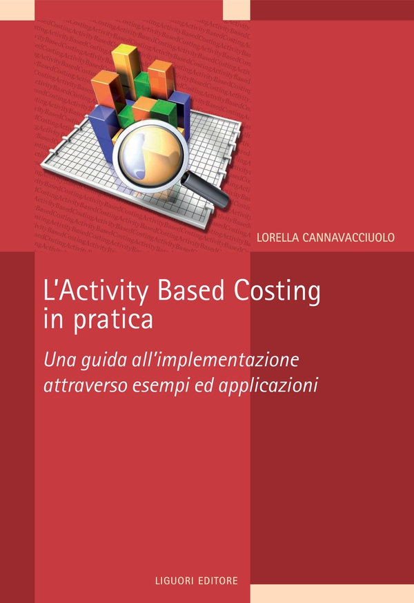 L’Activity Based Costing in pratica - Librerie.coop L’Activity Based Costing in pratica - Librerie.coop