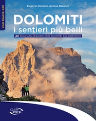 Dolomiti. I sentieri più belli. 40 escursioni d'autore nelle Dolomiti più autentiche - Librerie.coop