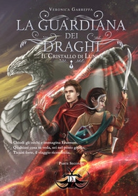 La guardiana dei draghi e il cristallo di Lunus - Vol. 2 - Librerie.coop
