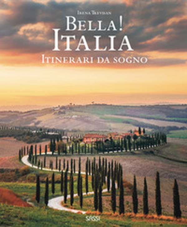 Bella! Italia. Itinerari da sogno. Ediz. italiana e inglese - Librerie.coop Bella! Italia. Itinerari da sogno. Ediz. italiana e inglese - Librerie.coop