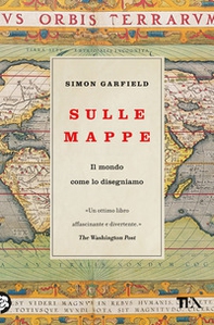 Sulle mappe. Il mondo come lo disegniamo - Librerie.coop Sulle mappe. Il mondo come lo disegniamo - Librerie.coop