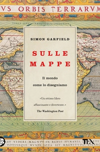 Sulle mappe. Il mondo come lo disegniamo - Librerie.coop