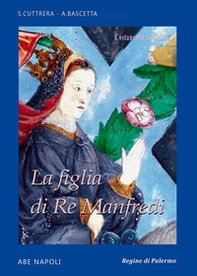 Figlia di re Manfredi. Costanza II di Sicilia - Librerie.coop Figlia di re Manfredi. Costanza II di Sicilia - Librerie.coop