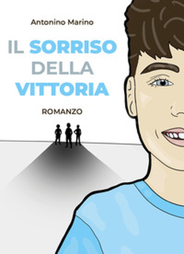 Il sorriso della vittoria - Librerie.coop Il sorriso della vittoria - Librerie.coop