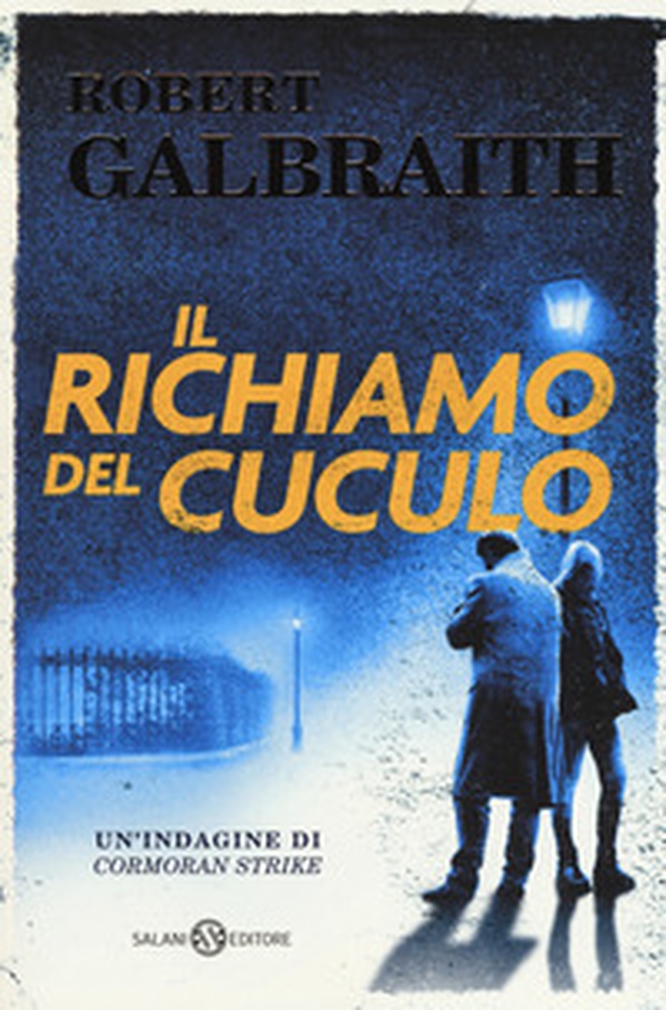 Il richiamo del cuculo. Un'indagine di Cormoran Strike - Librerie.coop Il richiamo del cuculo. Un'indagine di Cormoran Strike - Librerie.coop