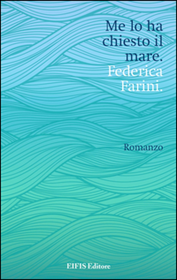 Me lo ha chiesto il mare - Librerie.coop Me lo ha chiesto il mare - Librerie.coop