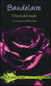 I fiori del male. Con il racconto di Renzo Paris - Librerie.coop