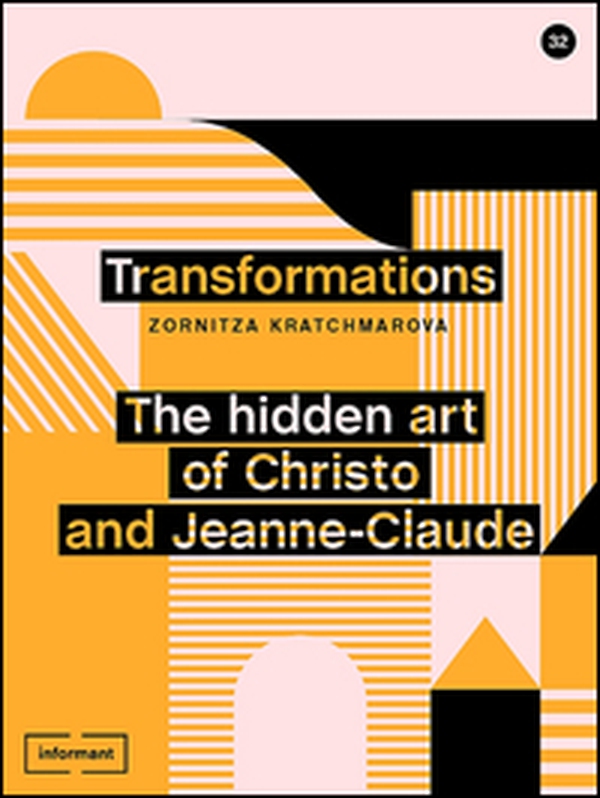 Transformations. The hidden art of Christo and Jeanne-Claude - Librerie.coop