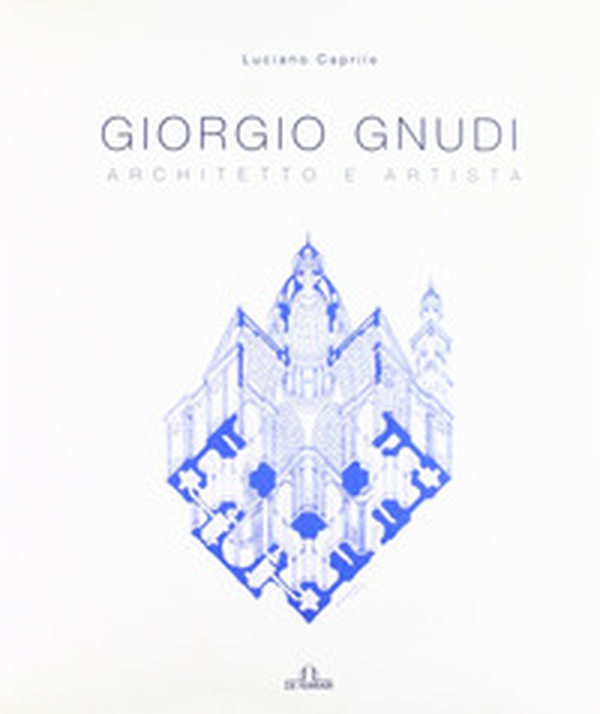 Giorgio Gnudi. Architetto e artista - Librerie.coop Giorgio Gnudi. Architetto e artista - Librerie.coop