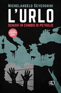 L'urlo. Schiavi in cambio di petrolio - Librerie.coop