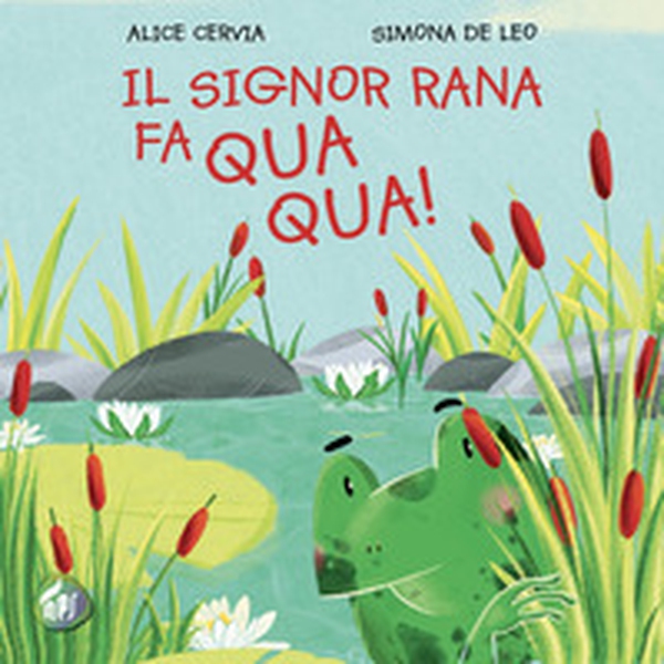 Il signor Rana fa qua qua! - Librerie.coop