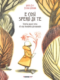 E così spero di te. Storia vera di una bambola giramondo - Librerie.coop E così spero di te. Storia vera di una bambola giramondo - Librerie.coop