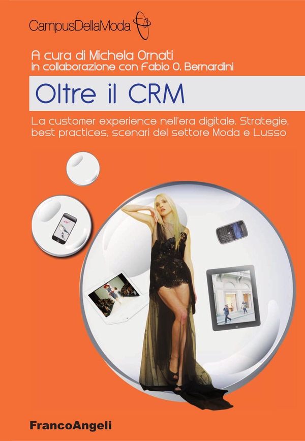 Oltre il CRM. La customer experience nell'era digitale. Strategie, best practices, scenari del settore moda e lusso - Librerie.coop Oltre il CRM. La customer experience nell'era digitale. Strategie, best practices, scenari del settore moda e lusso - Librerie.coop