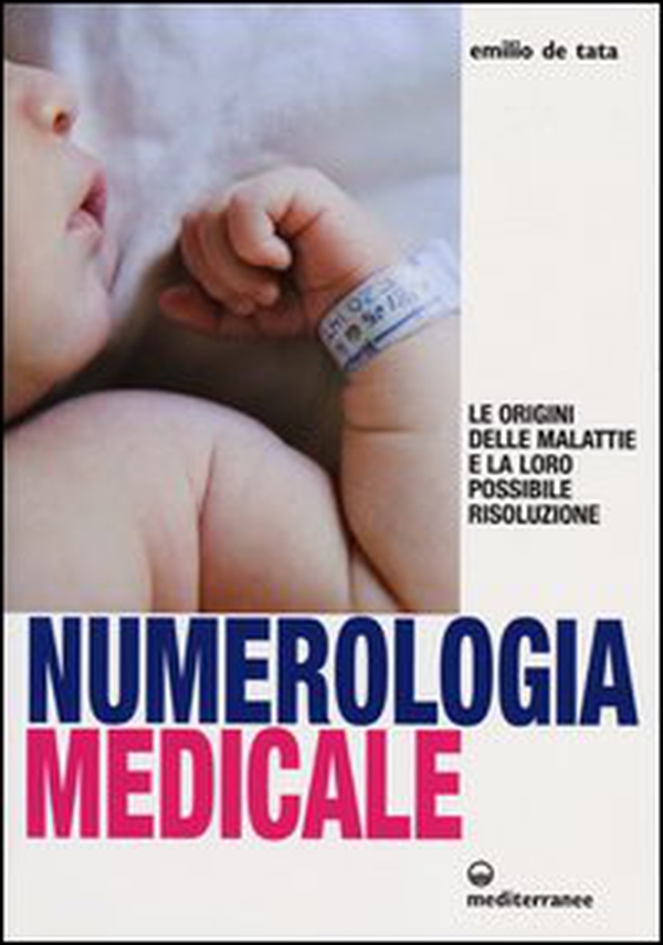 Numerologia medicale. Le origini delle malattie e la loro possibile risoluzione - Librerie.coop Numerologia medicale. Le origini delle malattie e la loro possibile risoluzione - Librerie.coop