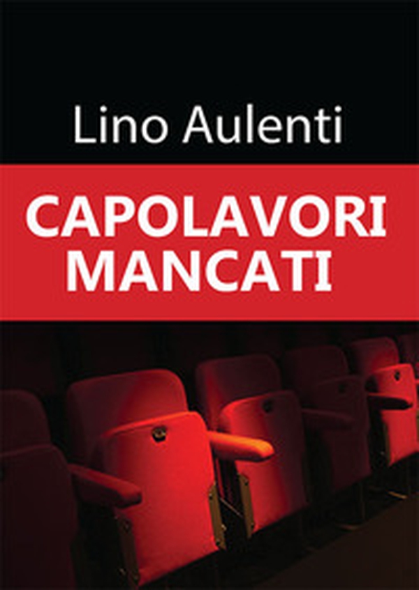 Capolavori mancati - Librerie.coop Capolavori mancati - Librerie.coop
