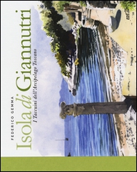 Isola di Giannutri. I taccuini dell'arcipelago toscano - Librerie.coop