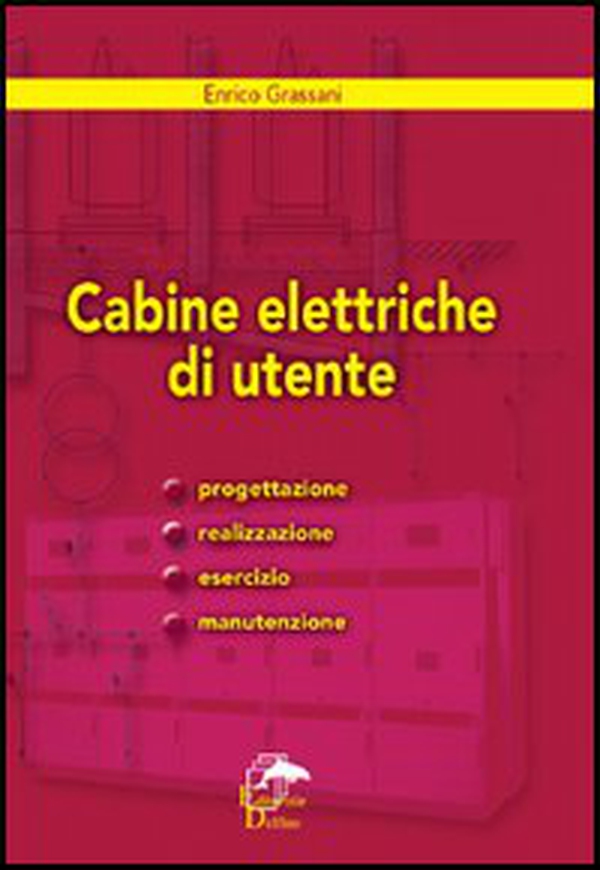 Cabine elettriche d'utente. Progettazione, realizzazione, esercizio e manutenzione - Librerie.coop
