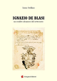 Ignazio De Blasi. Un erudito del Settecento - Librerie.coop