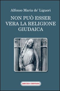 Non può esser vera la religione giudaica - Librerie.coop Non può esser vera la religione giudaica - Librerie.coop