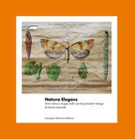 Natura elegans. Arte visiva e magia nelle tavole parietali vintage di Storia naturale - Librerie.coop