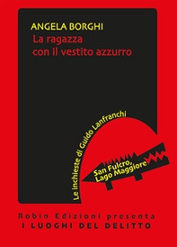 La ragazza con il vestito azzurro. Le inchieste di Guido Lanfranchi - Librerie.coop La ragazza con il vestito azzurro. Le inchieste di Guido Lanfranchi - Librerie.coop