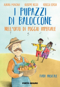 I pupazzi di Baloccone nell'orto di Poggio Imperiale - Librerie.coop