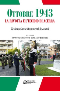 Ottobre 1943. La rivolta e l'eccidio di Acerra. Testimonianze documenti racconti - Librerie.coop