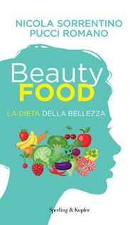 Beautyfood. La dieta della bellezza - Librerie.coop
