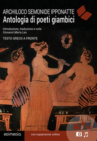 Antologia di poeti giambici. Testo originale a fronte - Librerie.coop