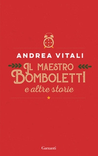 Il maestro Bomboletti e altre storie - Librerie.coop Il maestro Bomboletti e altre storie - Librerie.coop