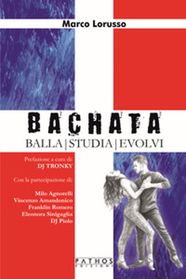 Bachata. Balla, studia, evolvi - Librerie.coop Bachata. Balla, studia, evolvi - Librerie.coop