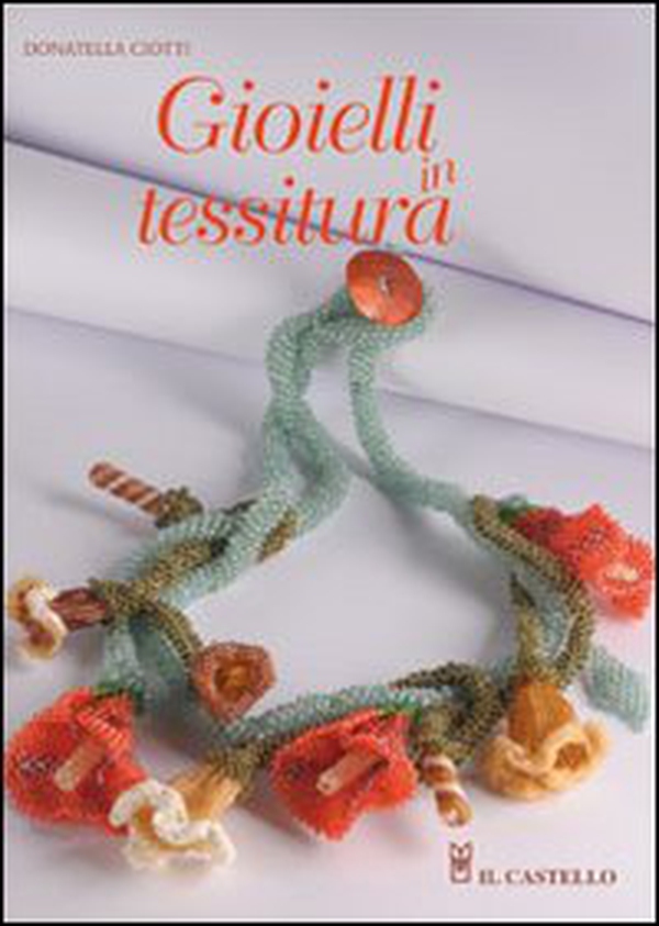 Gioielli in tessitura - Librerie.coop