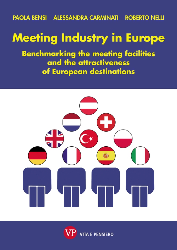 Meeting Industry in Europe. Benchmarking the meeting facilities and the attractiveness of European destinations - Librerie.coop Meeting Industry in Europe. Benchmarking the meeting facilities and the attractiveness of European destinations - Librerie.coop