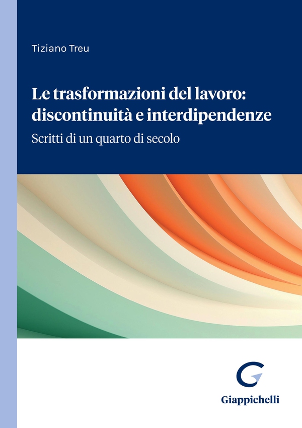 Le trasformazioni del lavoro: discontinuità e interdipendenze - Librerie.coop Le trasformazioni del lavoro: discontinuità e interdipendenze - Librerie.coop