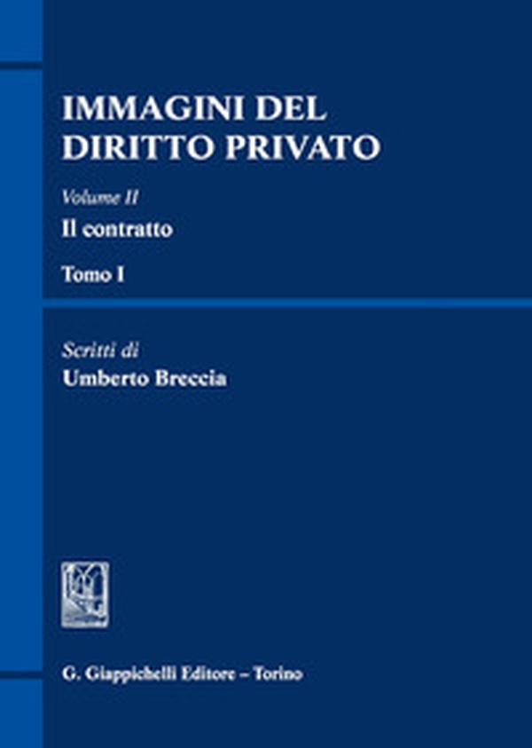 Immagini del diritto privato tra continuità e discontinuità. Scritti di Umberto Breccia - Librerie.coop Immagini del diritto privato tra continuità e discontinuità. Scritti di Umberto Breccia - Librerie.coop