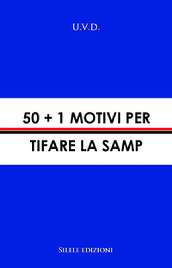 50+1 motivi per tifare la Samp - Librerie.coop