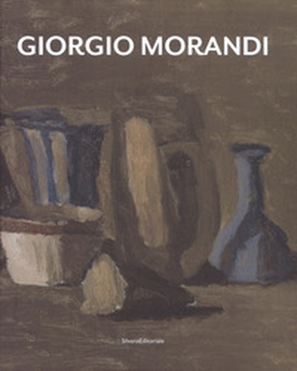 Giorgio Morandi. Catalogo della mostra (Bologna, 15 dicembre 2018-16 febbraio 2019). Ediz. italiana e inglese - Librerie.coop Giorgio Morandi. Catalogo della mostra (Bologna, 15 dicembre 2018-16 febbraio 2019). Ediz. italiana e inglese - Librerie.coop