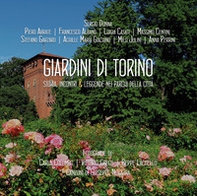 I giardini di Torino. Storia, incontri & leggende nei parchi della città - Librerie.coop